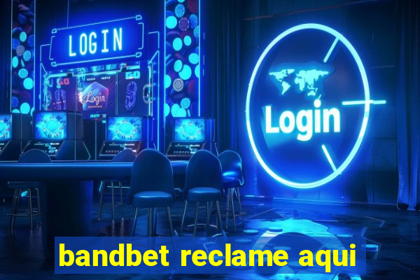 bandbet reclame aqui